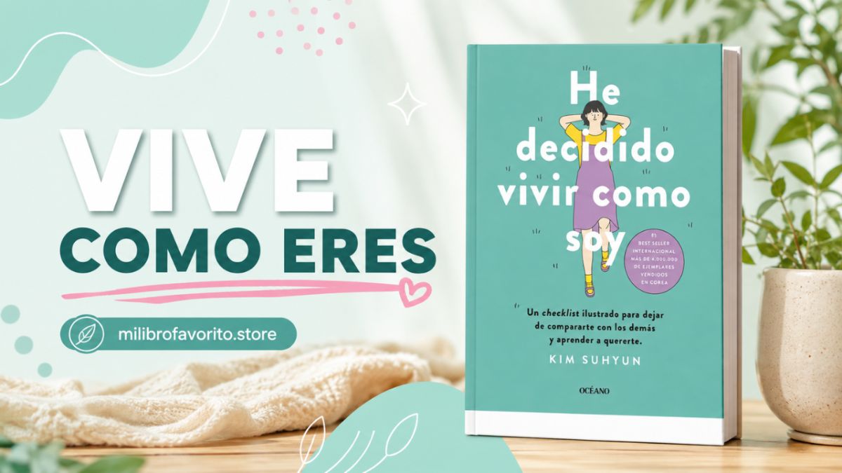 He decidido vivir como soy: un libro para dejar de compararte y empezar a quererte más